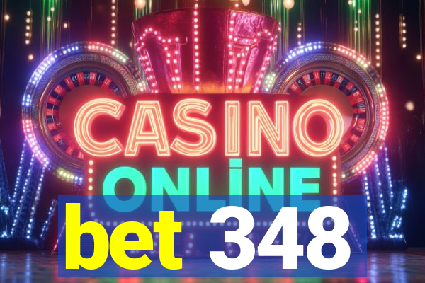 bet 348